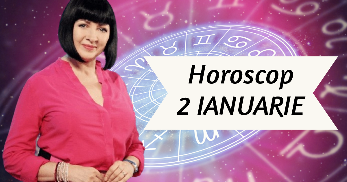 horoscop zilnic 2 ianuarie